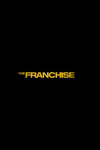 The Franchise - Posters