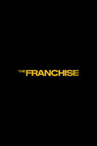 The Franchise - Posters