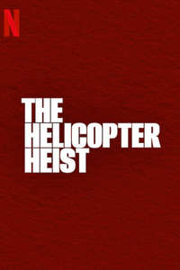 The Helicopter Heist - Posters