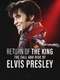 Return of the King: The Fall and Rise of Elvis Presley