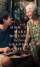 How to Make Millions Before Grandma Dies