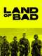 Land of Bad