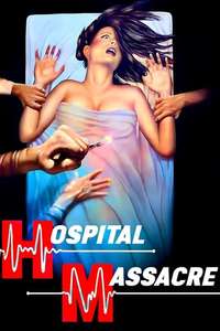 Hospital Massacre - Posters
