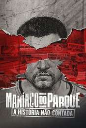 Maníaco do Parque: A História Não Contada Season 1