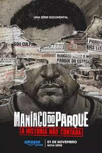 Maníaco do Parque: A História Não Contada - Posters