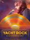Music Box: Yacht Rock: A DOCKumentary