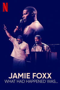 Jamie Foxx: What Had Happened Was... - Posters