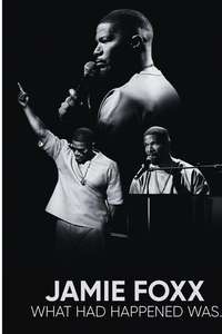 Jamie Foxx: What Had Happened Was... - Posters