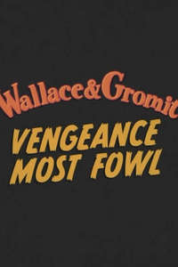 Wallace & Gromit: Vengeance Most Fowl - Posters