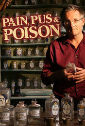 Pain  Pus and Poison: The Search for Modern Medicines