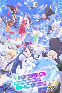 VTuber Legend: How I Went Viral After Forgetting to Turn Off My Stream - Posters
