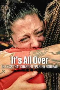 It's All Over: The Kiss That Changed Spanish Football - Posters