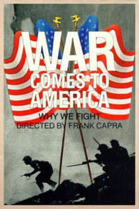 Why We Fight: War Comes to America - Posters