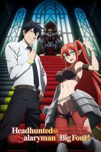 Headhunted to Another World: From Salaryman to Big Four! - Posters