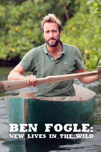 Ben Fogle: New Lives In The Wild - Posters
