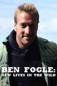 Ben Fogle: New Lives In The Wild - Posters