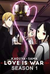 Kaguya-sama: Love Is War Kaguya-sama: Love Is War