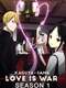 Kaguya-sama: Love Is War : Kaguya-sama: Love Is War