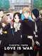 Kaguya-sama: Love Is War : Kaguya-sama: Love Is War?