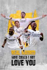Real Madrid: How Could I Not Love You - Posters