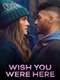 Wish You Were Here