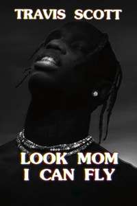 Travis Scott: Look Mom I Can Fly - Posters