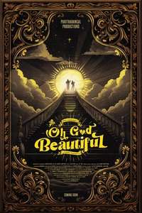 Oh God Beautiful - Posters
