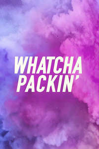 Whatcha Packin' - Posters