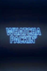 Whatcha Packin' - Posters