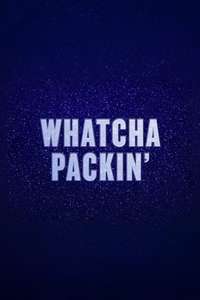 Whatcha Packin' - Posters