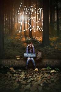 Living with the Dead: A Love Story - Posters