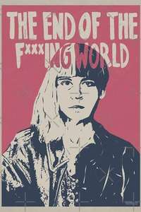 The End of the F***ing World - Posters