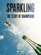 Sparkling: The Story Of Champagne