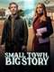 Small Town  Big Story : Season 1