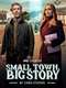 Small Town  Big Story