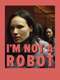I'm Not a Robot