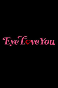 Eye Love You - Posters