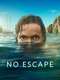 No Escape : Season 1