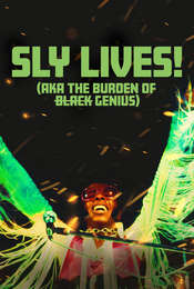 SLY LIVES! (aka The Burden of Black Genius)