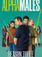 Alpha Males : Season 3