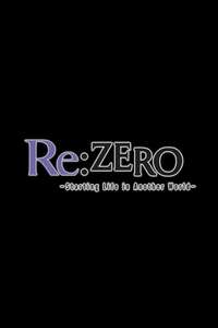 Re:ZERO -Starting Life in Another World- - Posters