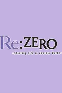 Re:ZERO -Starting Life in Another World- - Posters