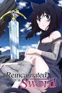 Reincarnated as a Sword - Posters