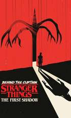 Behind the Curtain: Stranger Things: The First Shadow