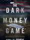 The Dark Money Game : Miniseries