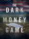 The Dark Money Game