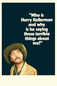 Who Is Harry Kellerman and Why Is He Saying Those Terrible Things About Me? - Posters