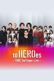 to HEROes ～TOBE 2nd Super Live