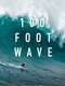 100 Foot Wave