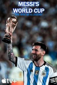 Messi's World Cup: The Rise of a Legend - Posters